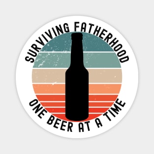 Surviving Fatherhood One Beer At A Time. Funny Dad Life Quote. Magnet